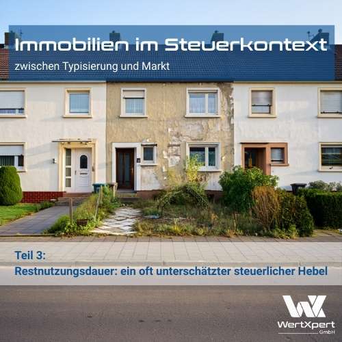 Teil 3: Der Immobilienwert als stiller Hebel in der Steuerberatung